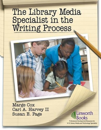 The Library Media Specialist In the Writing Process by Marge Cox 9781586832148