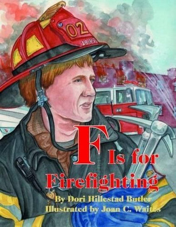F Is for Firefighting by Dori Butler 9781589804203