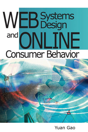Web Systems Design and Online Consumer Behavior by  9781591403272