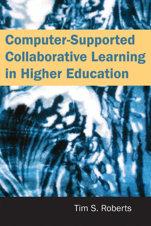 Computer-Supported Collaborative Learning in Higher Education by  9781591404088