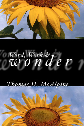 By Word, Work and Wonder by Thomas H. Mcipine 9781592442775