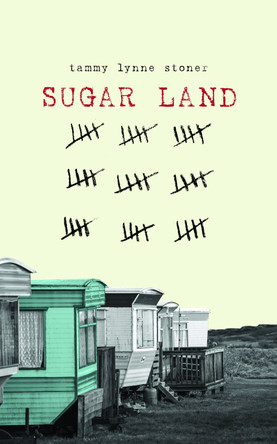 Sugar Land by Tammy Lynne Stoner 9781597096270