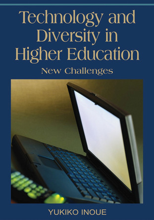Technology and Diversity in Higher Education: New Challenges by  9781599043166