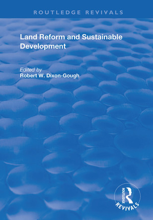 Land Reform and Sustainable Development by Robert W. Dixon-Gough 9781138369528