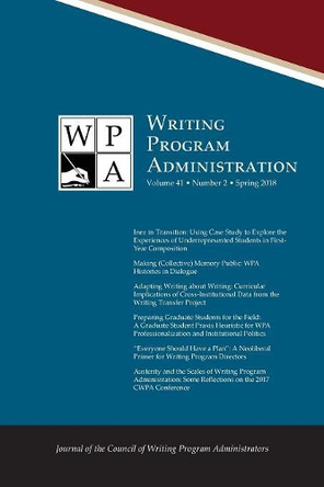 Wpa: Writing Program Administration 41.2 (Spring 2018) by Lori Ostergaard 9781602357129