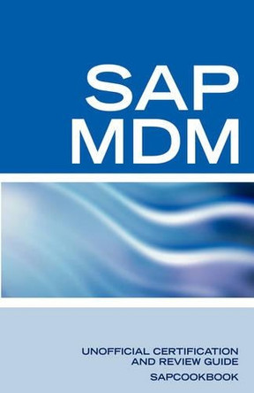 SAP Netweaver MDM: Master Data Management Certification: SAP MDM FAQ by Terry Sanchez-Clark 9781603320153