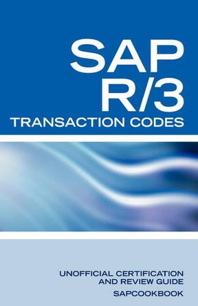 SAP R/3 Transaction Codes: SAP R3 Fico, HR, MM, SD, Basis Transaction Code Reference by Terry Sanchez-Clark 9781603320122