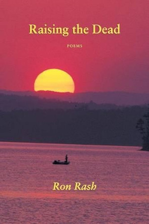 Raising the Dead by Ron Rash 9781604542219