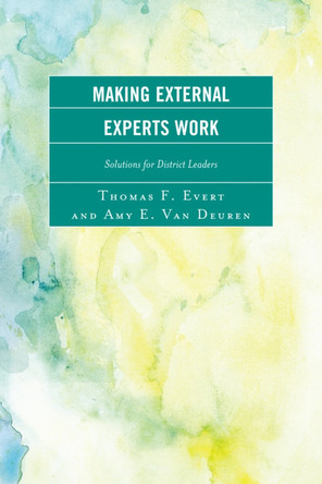 Making External Experts Work by Thomas F. Evert 9781610486385