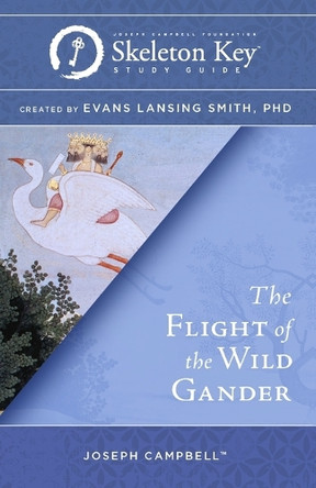 The Flight of the Wild Gander: A Skeleton Key Study Guide by Evans Lansing Smith 9781611780406