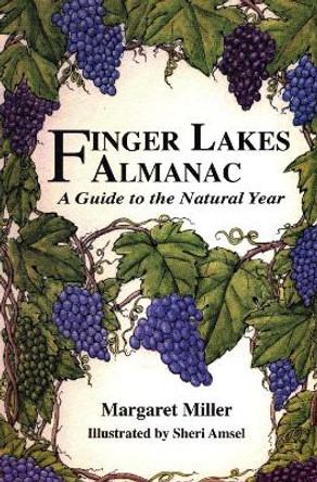 Finger Lakes Almanac: A Guide To The Natural Year by Margaret Miller