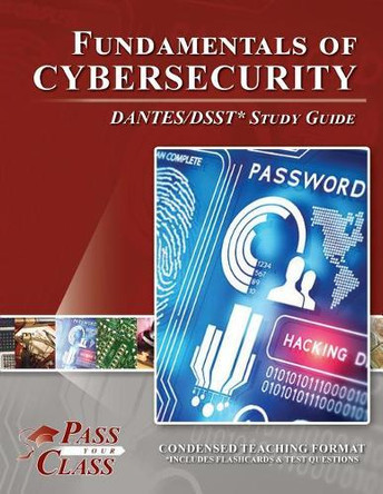Fundamentals of Cybersecurity Dantes / Dsst Test Study Guide by Passyourclass 9781614335962