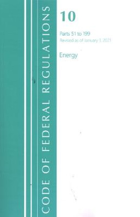 Code of Federal Regulations, Title 10 Energy 51-199, Revised as of January 1, 2021 by Office Of The Federal Register (U.S.)