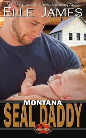 Montana Seal Daddy by Elle James 9781626950757