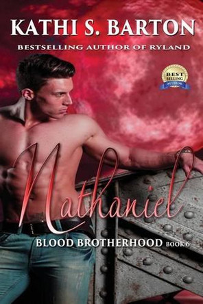 Nathaniel: Blood Brotherhood - Erotic Paranormal Dark Fantasy Romance by Kathi S Barton 9781629896113
