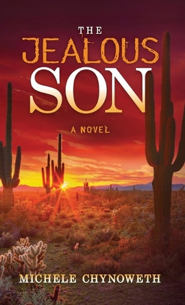 The Jealous Son by Michele Chynoweth 9781631950506