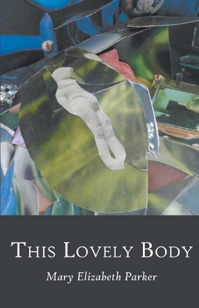 This Lovely Body by Mary Parker 9781635341232