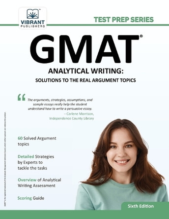 GMAT Analytical Writing: Solutions to the Real Argument Topics: 6th Edition by Vibrant Publishers 9781636511276
