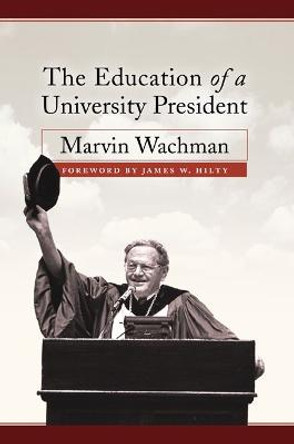 Education Of A University President by Marvin Wachman