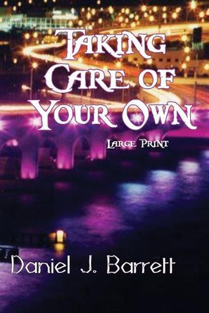 Taking Care of Your Own Large Print by Daniel J Barrett 9781644371947
