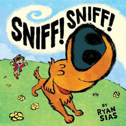 Sniff! Sniff! by Ryan Sias