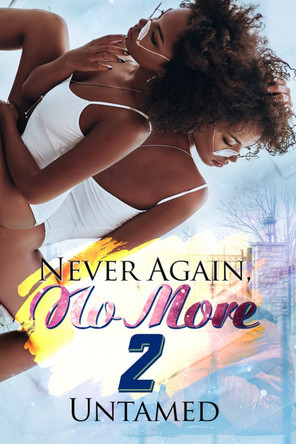 Never Again, No More 2 by Untamed 9781645560906