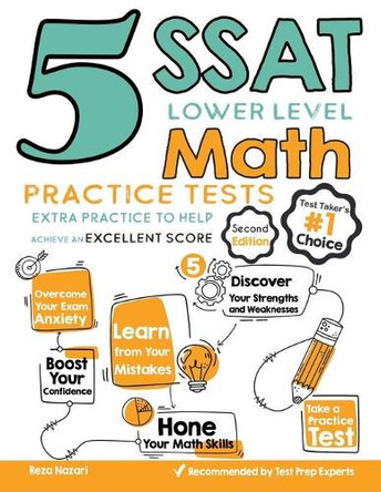 5 SSAT Lower Level Math Practice Tests: Extra Practice to Help Achieve an Excellent Score by Reza Nazari 9781646122462
