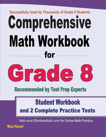 Comprehensive Math Workbook for Grade 8: Student Workbook and 2 Complete Practice Tests by Reza Nazari 9781646122974