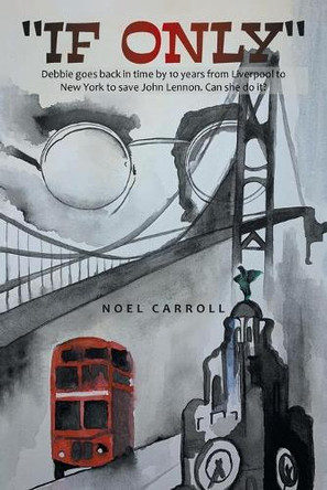 If Only by Noel Carroll 9781664116283