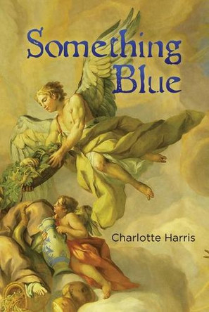 Something Blue by Charlotte Harris 9781664116405