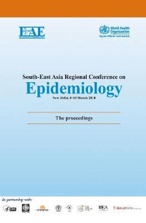 South-East Asia Regional Conference on Epidemiology: The Proceedings by Who Regional Office for South-East Asia