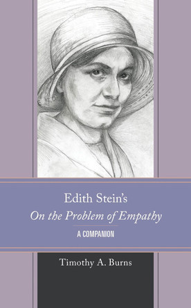 Edith Stein's on the Problem of Empathy: A Companion by Timothy A Burns 9781666937169
