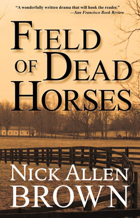 Field of Dead Horses by Nick Allen Brown 9781684424276