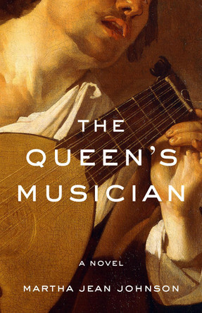 The Queen's Musician by Martha Jean Johnson 9781684633104