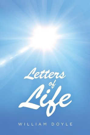 Letters of Life by William Doyle 9781728380124
