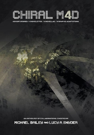 Chiral Mad 4: An Anthology of Collaborations by Michael Bailey 9781732724440
