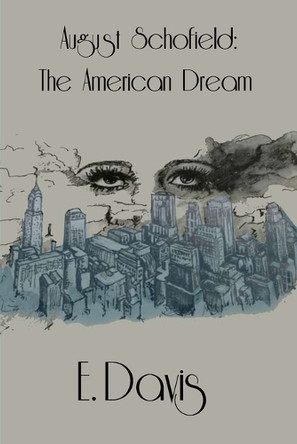August Schofield; The American Dream by E Davis 9781732770430