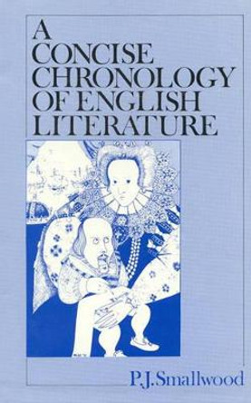 A Concise Chronology of English Literature by Philip Smallwood