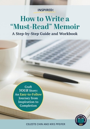 Inspired - How to Write a Must Read Memoir: A Step-by-Step Guide and Workbook by Celeste Chin 9781733492942