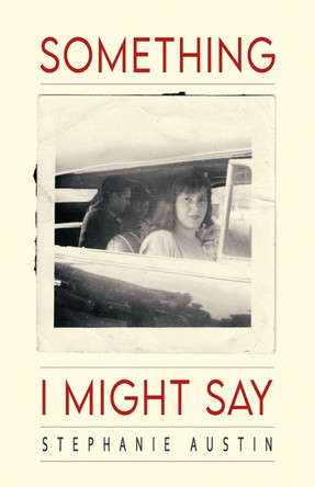 Something I Might Say by Stephanie Austin 9781733661959
