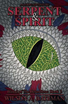 Serpent & Spirit by Wilson a Bateman 9781734029505