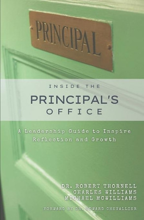 Inside the Principal's Office: A Leadership Guide to Inspire Reflection and Growth by Charles Williams 9781737864301
