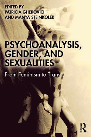 Psychoanalysis, Gender, and Sexualities: From Feminism to Trans* by Patricia Gherovici