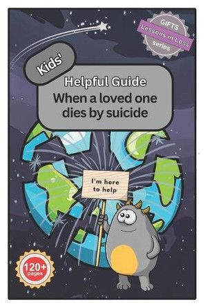 Kids' Helpful Guide: When a Loved One Dies by Suicide by Stephen Anthony Anderson 9781739473211