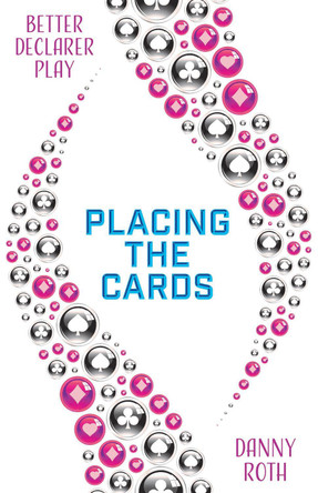 Better Declarer Play: Placing the Cards by Danny Roth 9781771400855