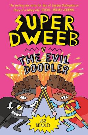 Super Dweeb V. the Evil Doodler by Jess Bradley