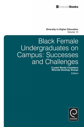 Black Female Undergraduates on Campus: Successes and Challenges by Crystal R. Chambers 9781780525020