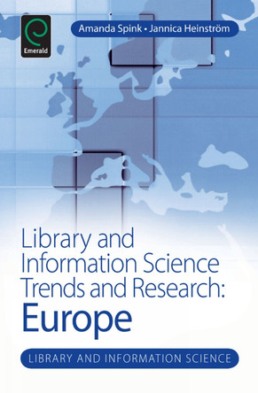 Library and Information Science Trends and Research: Europe by Amanda Spink 9781780527147