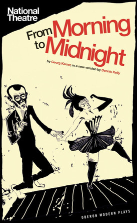 From Morning to Midnight by Georg Kaiser 9781783190133
