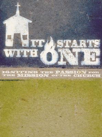 It Starts with One Participant's Guide: Igniting the Passion for the Mission of the Church by Seacoast Church